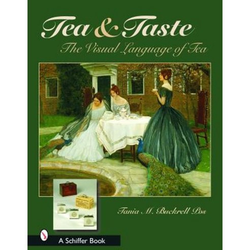 Tea and Taste: The Visual Language of Tea Hardcover, Schiffer Publishing