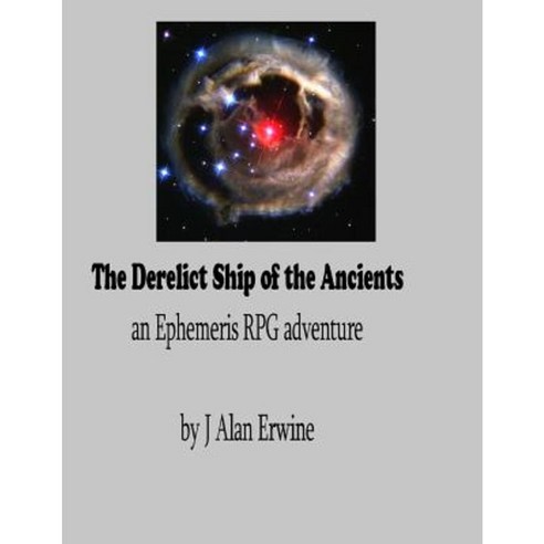 The Derelict Ship of the Ancients Paperback, Createspace Independent Publishing Platform