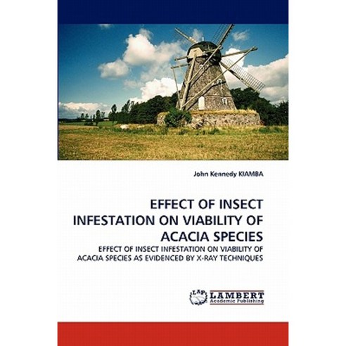 Effect of Insect Infestation on Viability of Acacia Species Paperback, LAP Lambert Academic Publishing