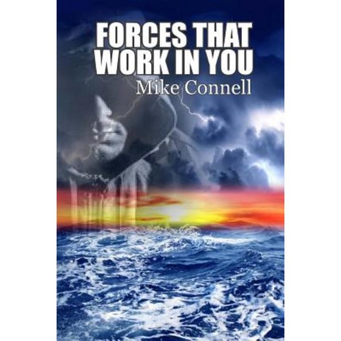 Forces That Work in You: 3 Sermons Paperback, Createspace Independent Publishing Platform