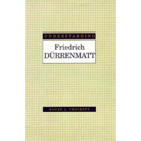 Understanding Friedrich Durrenmatt Hardcover, University of South ...