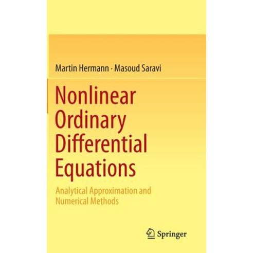 Nonlinear Ordinary Differential Equations: Analytical Approximation and Numerical Methods Hardcover, Springer