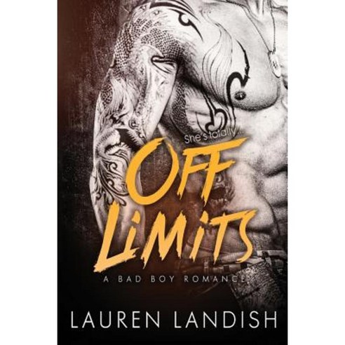 Off Limits: A Bad Boy Romance Paperback, Createspace Independent Publishing Platform