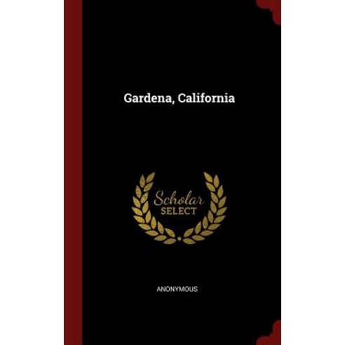 Gardena California Hardcover, Andesite Press