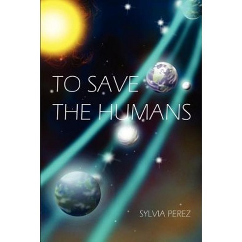 To Save the Humans Paperback, Lulu.com