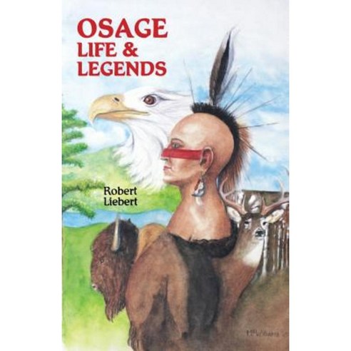 Osage Life and Legends Paperback, Naturegraph Publishers, Inc.