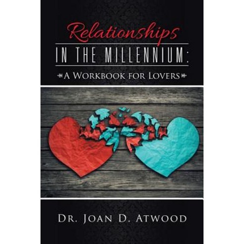 Relationships in the Millennium: A Workbook for Lovers Paperback, iUniverse