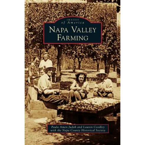Napa Valley Farming Hardcover, Arcadia Publishing Library Editions