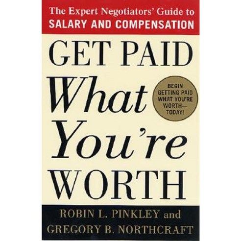Get Paid What You''re Worth: The Expert Negotiators'' Guide to Salary and Compensation Paperback, St. Martins Press-3pl