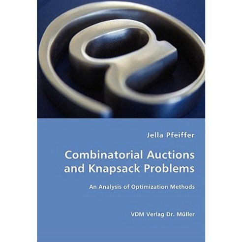 Combinatorial Auctions and Knapsack Problems - An Analysis of Optimization Methods Paperback, VDM Verlag Dr. Mueller E.K.