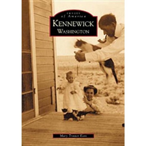 Kennewick Washington Paperback, Arcadia Publishing (SC)