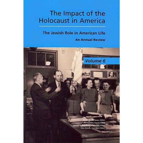 The Jewish Role in American Life Volume 6: The Impact of the Holocause in America; An Annual Review Paperback, Purdue University Press