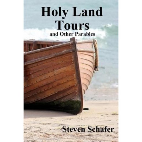 Holy Land Tours and Other Parables Paperback, Lulu.com