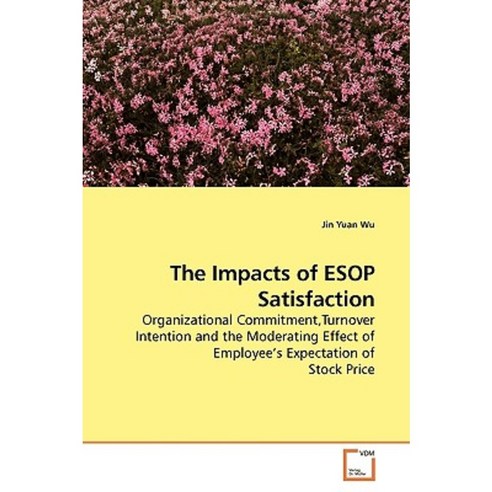 The Impacts of ESOP Satisfaction Paperback, VDM Verlag
