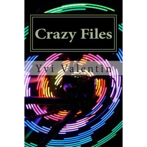 Crazy Files Paperback, Createspace Independent Publishing Platform