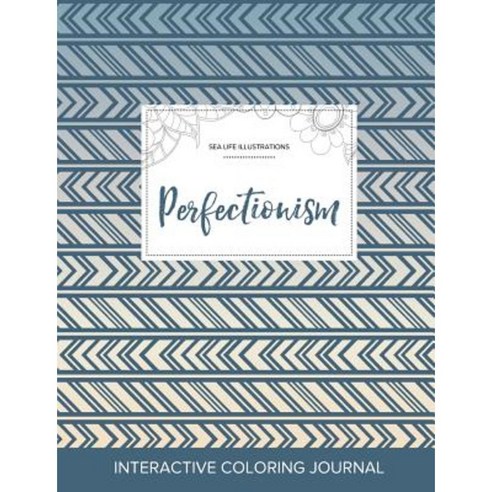 Adult Coloring Journal: Perfectionism (Sea Life Illustrations Tribal) Paperback, Adult Coloring Journal Press