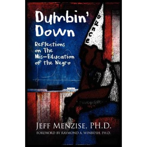 Dumbin'' Down: Reflections on the MIS-Education of the Negro Paperback, Mind on the Matter