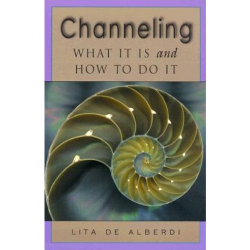 Channeling: What It is and How to Do It Paperback, Weiser Books
