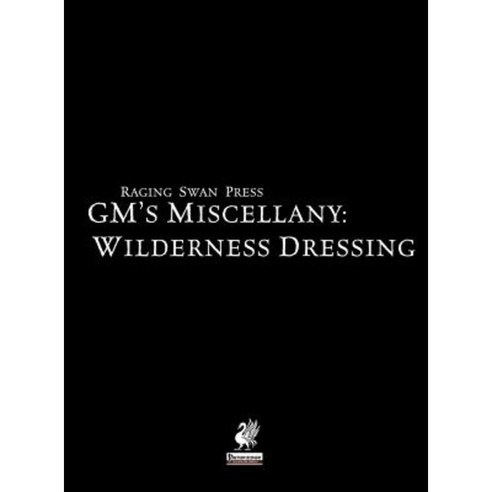 Raging Swan''s GM''s Miscellany: Wilderness Dressing Hardcover, Greyworks