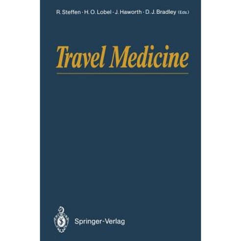 Travel Medicine: Proceedings of the First Conference on International Travel Medicine Zurich Switzerland 5-8 April 1988 Paperback, Springer
