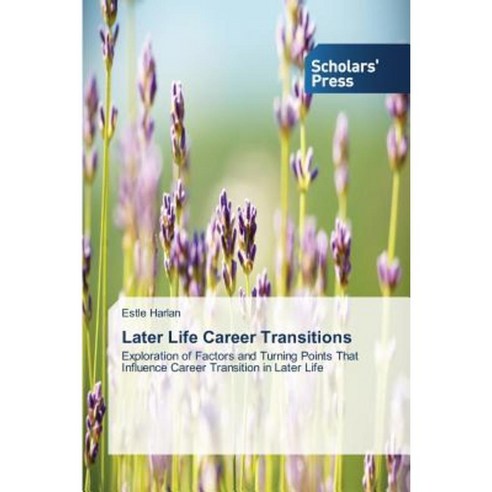 Later Life Career Transitions Paperback, Scholars'' Press