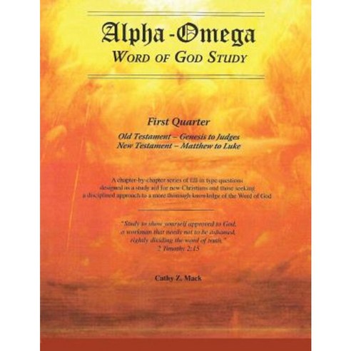 Alpha-Omega Word of God Study: Old Testament - Books of the Law Genesis - Deuteronomy Paperback, Createspace Independent Publishing Platform