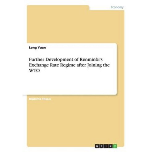Further Development of Renminbi''s Exchange Rate Regime After Joining the Wto Paperback, Grin Publishing