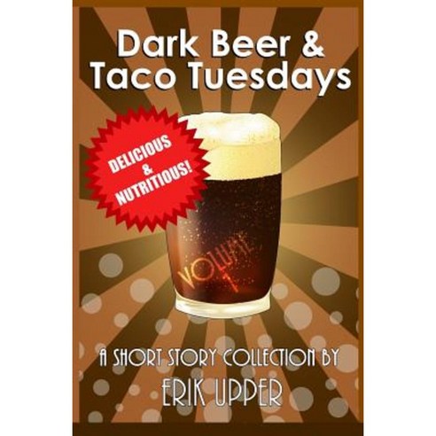 Dark Beer & Taco Tuesdays: Volume 1 Paperback, Frozen Harbour Press
