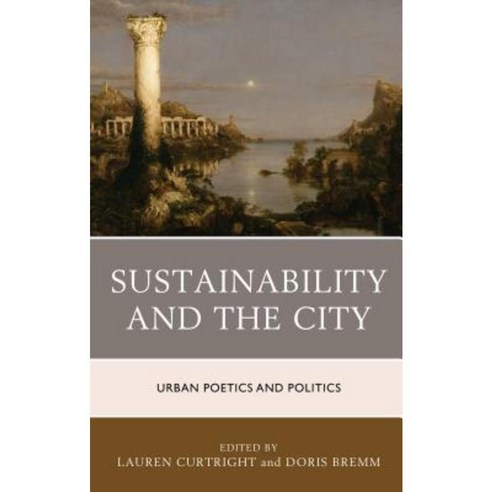 Sustainability and the City: Urban Poetics and Politics Hardcover, Lexington Books
