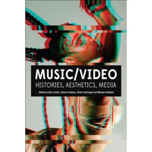 Music/Video: Histories Aesthetics Media Paperback, Bloomsbury Academic
