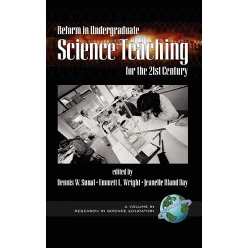 Reform in Undergraduate Science Teaching for the 21st Century (Hc) Hardcover, Information Age Publishing