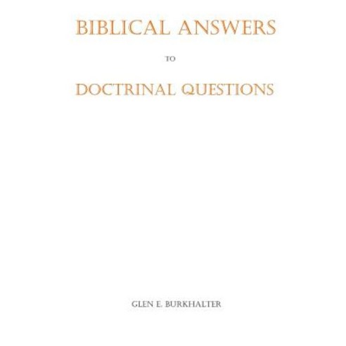 Biblical Answers to Doctrinal Questions Paperback, Createspace Independent Publishing Platform