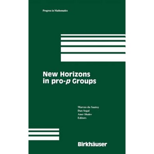 New Horizons in Pro-P Groups Hardcover, Birkhauser