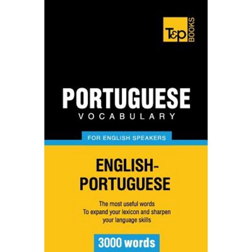 Portuguese Vocabulary for English Speakers - 3000 Words Paperback, T&p Books
