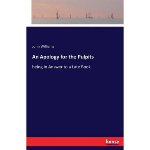 An Apology for the Pulpits Paperback, Hansebooks