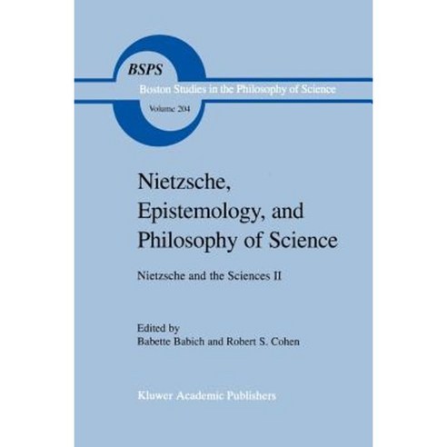 Nietzsche Epistemology and Philosophy of Science: Nietzsche and the Sciences II Paperback, Springer