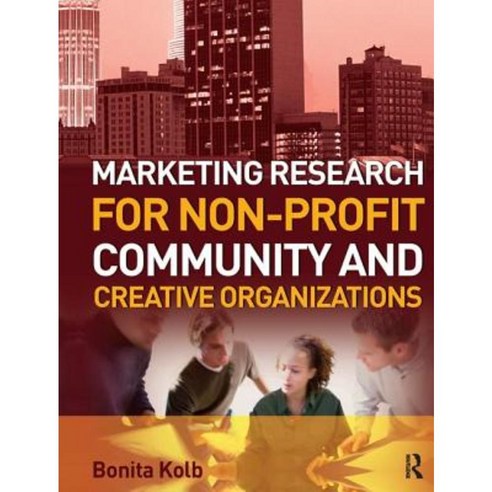 Marketing Research for Non-Profit Community and Creative Organizations Hardcover, Routledge