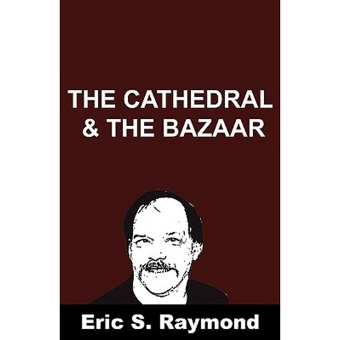 Cathedral and the Bazaar Paperback, WWW.Snowballpublishing.com