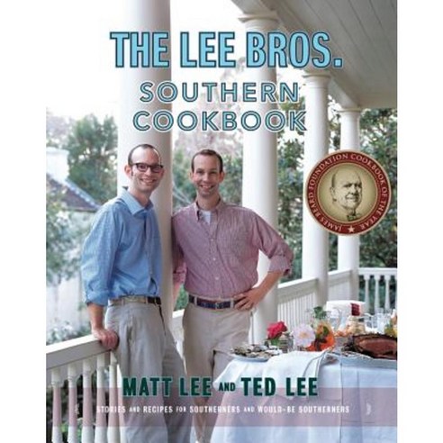The Lee Bros. Southern Cookbook: Stories and Recipes for Southerners and Would-Be Southerners Hardcover, W. W. Norton & Company