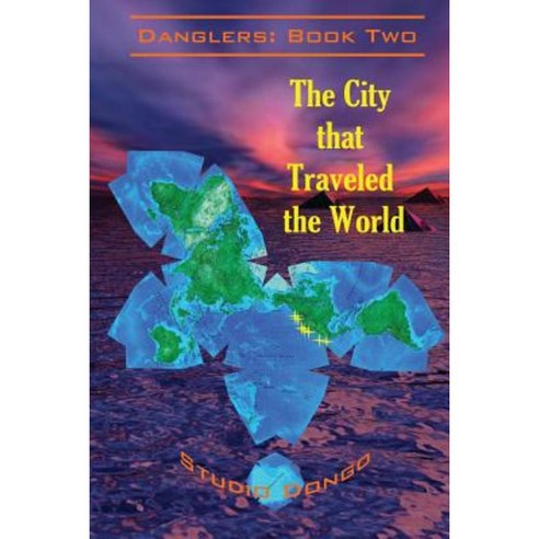 The City That Traveled the World: Danglers: Book Two Paperback, Createspace