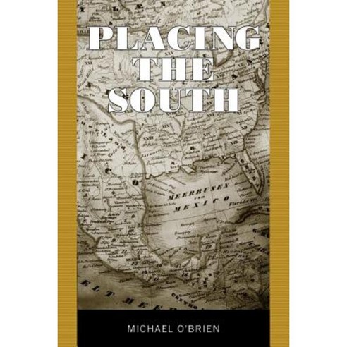 Placing the South Paperback, University Press of Mississippi