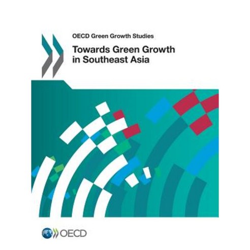Towards Green Growth in Southeast Asia: OECD Green Growth Studies Paperback, Organization for Economic Co-Operation & Deve