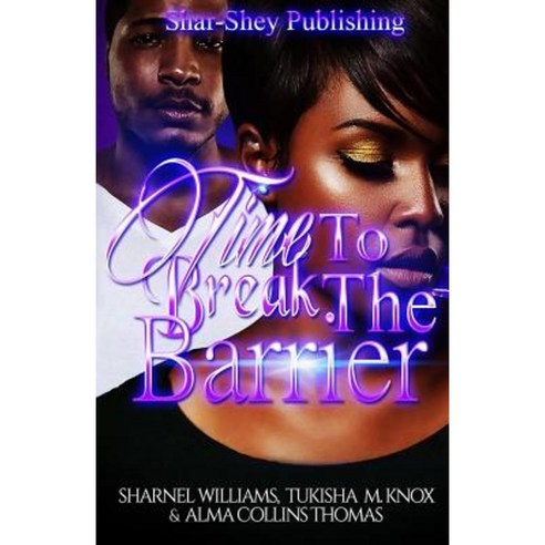 Time to Break the Barrier Paperback, Shar-Shey Publishing Company