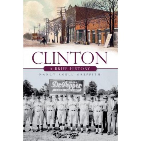 Clinton: A Brief History Paperback, History Press (SC)