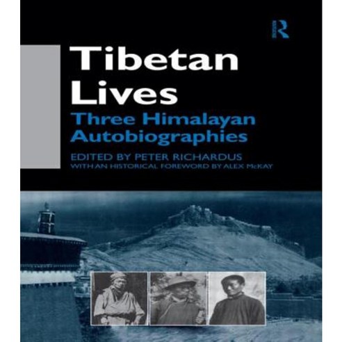Tibetan Lives: Three Himalayan Autobiographies Hardcover, Routledge
