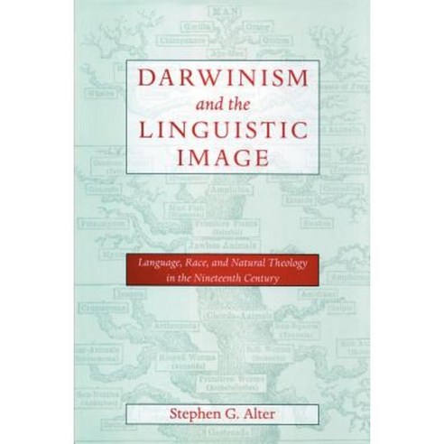 Darwinism and the Linguistic Image: Language Race and Natural Theology in the Nineteenth Century Paperback, Johns Hopkins University Press