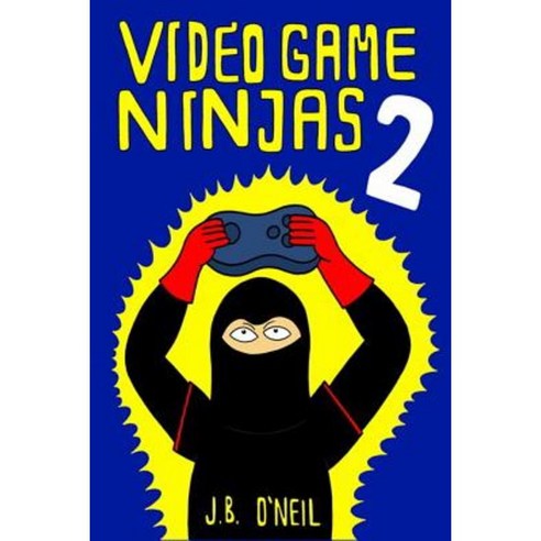 Video Game Ninjas 2: Attack of the Cucumber People Paperback, Createspace
