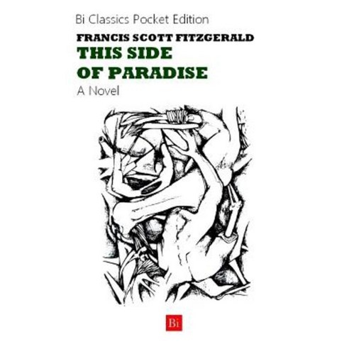 This Side of Paradise (a Novel) Paperback, Createspace Independent Publishing Platform