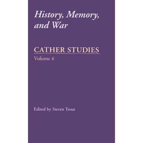 Cather Studies: History Memory and War Paperback, University of Nebraska Press