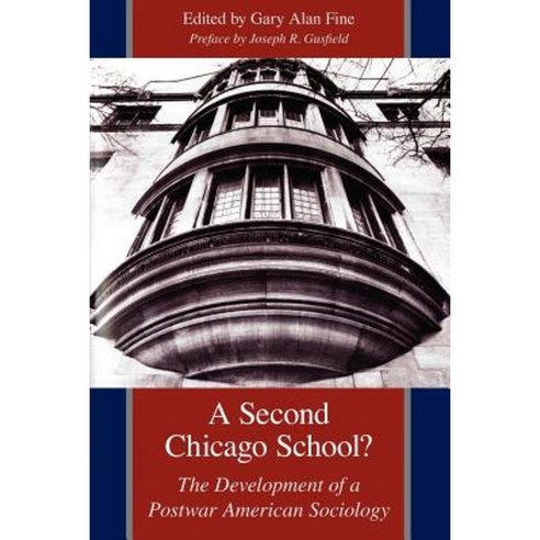A Second Chicago School?: The Development of a Postwar American Sociology Paperback, University of Chicago Press